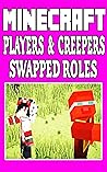 Minecraft: Players & Creepers Swapped Roles
