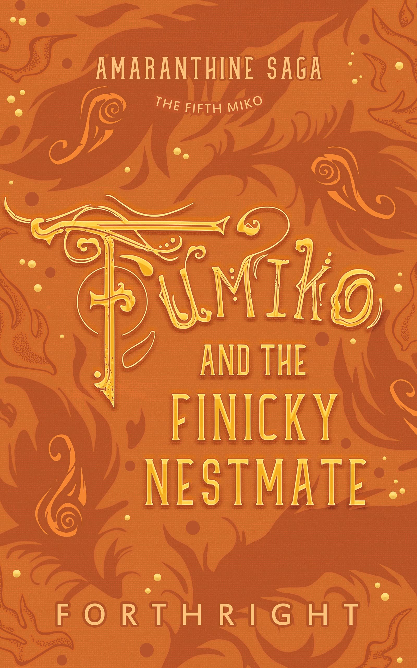 Fumiko and the Finicky Nestmate (Amaranthine Saga #5)