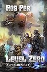Level Zero (Alpha Rome #3) Level Zero (Alpha Rome #3)