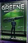 Fate's Arrow: Greene (Infinity's End Legacy #3)