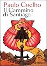 Il cammino di Santiago by Paulo Coelho Il cammino di Santiago by Paulo Coelho