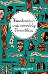 Frankenstein aneb novodobý Prometheus by Mary Wollstonecraft Shelley Frankenstein aneb novodobý Prometheus by Mary Wollstonecraft Shelley