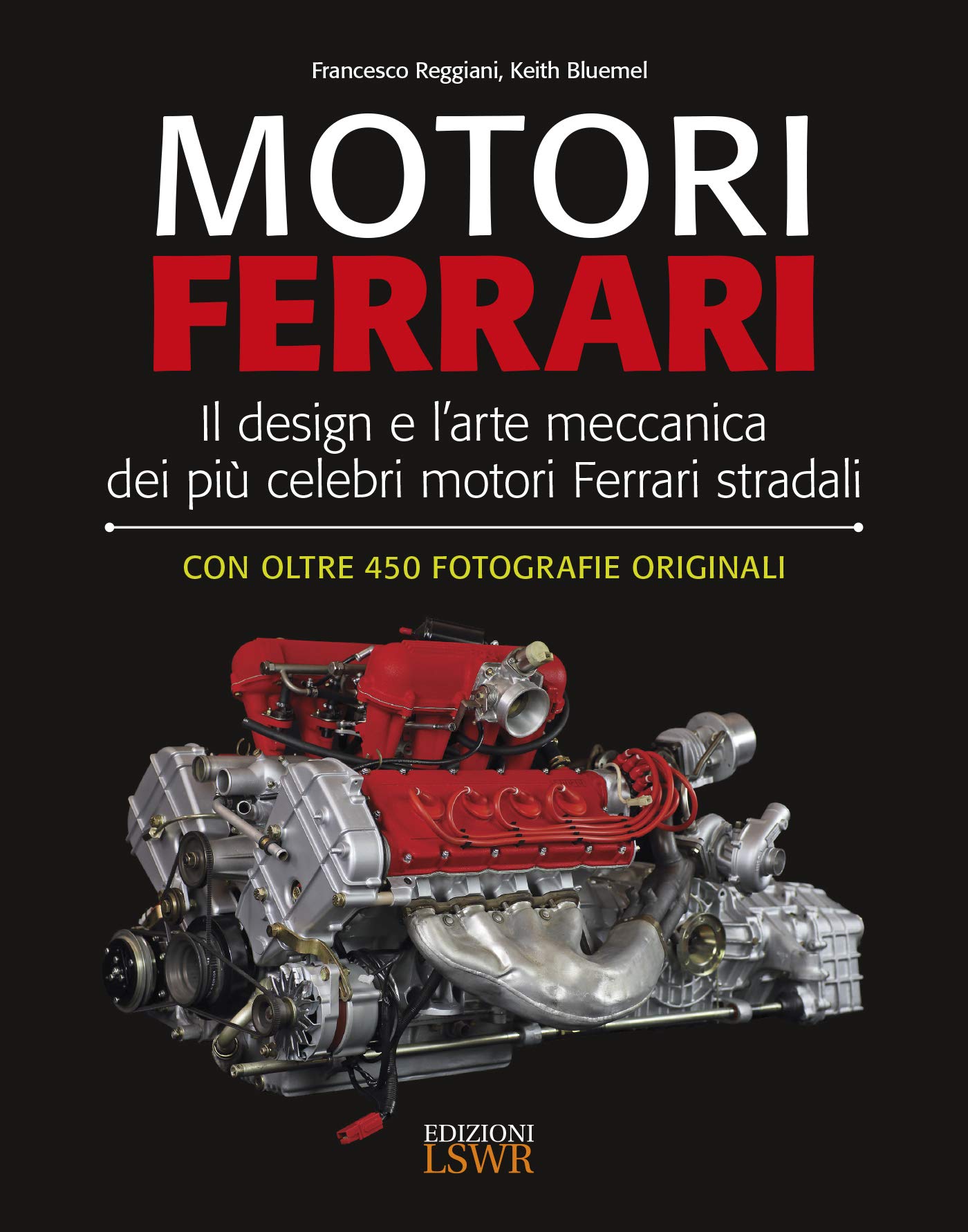 Motori Ferrari. Il design e l'arte meccanica dei più celebri motori Ferrari stradali (Hardcover)