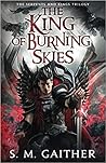 The King of Burning Skies by S.M. Gaither