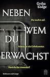 Neben wem du erwachst by Gytha Lodge