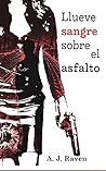Llueve sangre sobre el asfalto (Balas y Whisky #1)