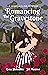 Romancing the Gravestone (A...