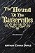 THE HOUND OF THE BASKERVILLES - UNABRIDGED
