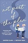 Not Part of the Plan by Kristen Clark