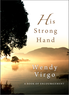 His Strong Hand: A Book of Encouragement (Hardcover)
