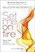 Set Me on Fire: What It Mea...