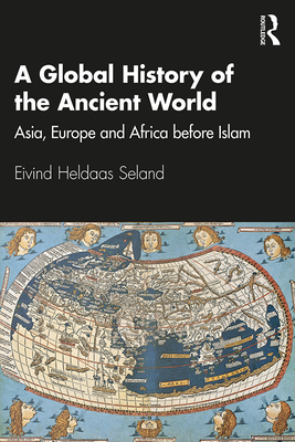A Global History of the Ancient World: Asia, Europe and Africa Before Islam