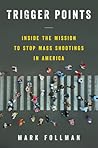 Trigger Points: Inside the Mission to Stop Mass Shootings in America