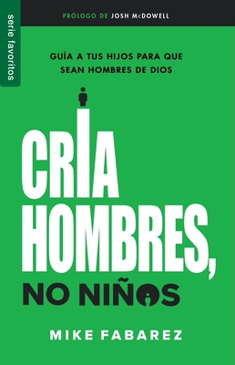Cría hombres, no niños - Serie Favoritos (Spanish Edition)