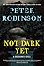 Not Dark Yet (Inspector Banks #27)
