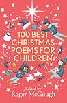 100 Best Christmas Poems for Children by Roger McGough