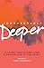 Immeasurably Deeper: a 40-Day Devotional for a Deeper Life in the Spirit