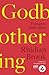 Godbothering: Thoughts, 2000-2020 - As heard on 'Thought for the Day' on BBC Radio 4