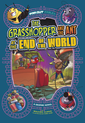 The Grasshopper and the Ant at the End of the World (Far Out Fables)