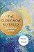 The Glory Now Revealed: What We'll Discover about God in Heaven