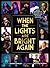 When the Lights Are Bright Again: Letters and images of loss, hope, and resilience from the theater community