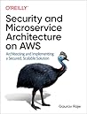 Security and Microservice Architecture on AWS by Gaurav Raje
