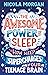 The Awesome Power of Sleep: How Sleep Super-Charges Your Teenage Brain
