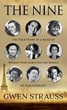 The Nine: The True Story of a Band of Women Who Survived the Worst of Nazi Germany (Thorndike Press Large Print Nonfiction)