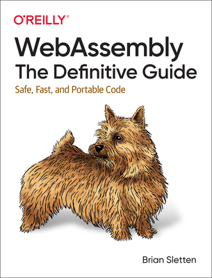 WebAssembly: The Definitive Guide: Safe, Fast, and Portable Code (Paperback)