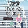 Like Other Girls by Britta Lundin