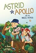 Astrid and Apollo and the Magic Pepper