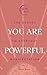 You Are Powerful (Now Age Series)