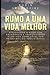 Rumo a uma Vida Melhor: Aprendendo a Viver com Abundância e Tranquilidade numa Vida Formidável sem Problemas ou Infelicidades (Portuguese Edition)