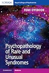 Psychopathology of Rare and Unusual Syndromes Psychopathology of Rare and Unusual Syndromes