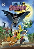 The Case of the Cursed Crop (Batman and Scooby-Doo! Mysteries)