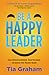 BE A HAPPY LEADER