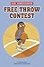 Free Throw Contest (Kids' Sports Stories) by Shawn Pryor