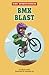 Bmx Blast (Kids' Sports Sto...