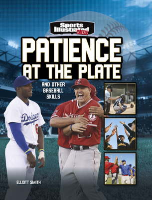 Patience at the Plate: And Other Baseball Skills (Sports Illustrated Kids: More Than a Game)