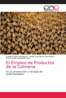 El Empleo de Productos de la Colmena: en la prevención y terapia de enfermedades (Spanish Edition)