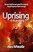 Uprising: A True Story