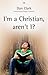 I'm a Christian, aren't I? by Dan Clark