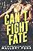 Can't Fight Fate (Blue Walk...