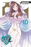 Do You Love Your Mom and Her Two-Hit Multi-Target Attacks?, Vol. 10 (light novel)