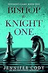 Bishop to Knight One