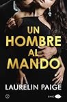 Un hombre al mando by Laurelin Paige Un hombre al mando by Laurelin Paige