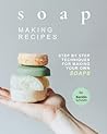 Soap Making Recipes by Kerstin Schmitt