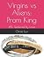 Virgins vs Aliens by Christi Luv Virgins vs Aliens by Christi Luv