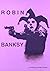 ROBIN BANKSY by Robin Barton