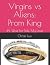 Virgins vs Aliens by Christi Luv Virgins vs Aliens by Christi Luv